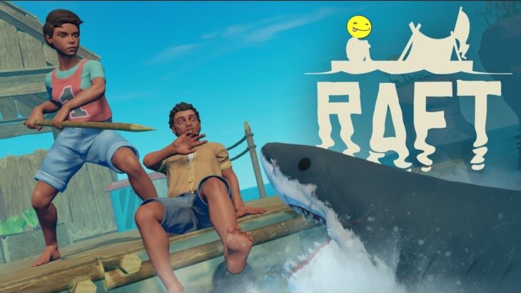 【RAFT】イカダ巨大化計画