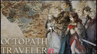 🌸ゲーム実況🌸8人の冒険譚#7【OCTOPATH TRAVELER】(ネタバレあり)